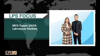 LPS FOCUS | MCS Topper(2023) Lalnunpuia Renthlei Biangbiakna.