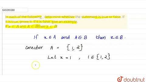 In each of the following , determine whether the statement is true or | Class 11 Maths | Doubtnut