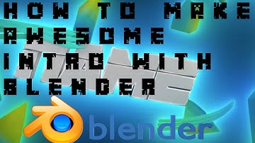How to Make Awesome Intro With Blender  2016 (Simple And Quick)