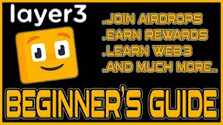 LAYER 3 -  A BEGINNER'S GUIDE - JOIN AIRDROPS, EARN REWARDS AND LEARN ABOUT WEB3!!!