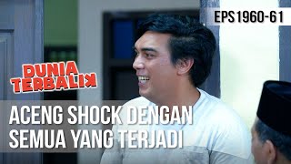 DUNIA TERBALIK - Kasihan Lihat Aceng Shock Dengan Semua Ini [21 Februari 2020]