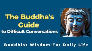 The Buddha's 4-Step Guide to Difficult Conversations