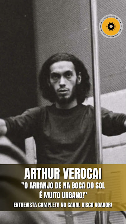 Arthur Verocai fala sobre seu clássico disco de 1972, pérola redescoberta  pelo rap
