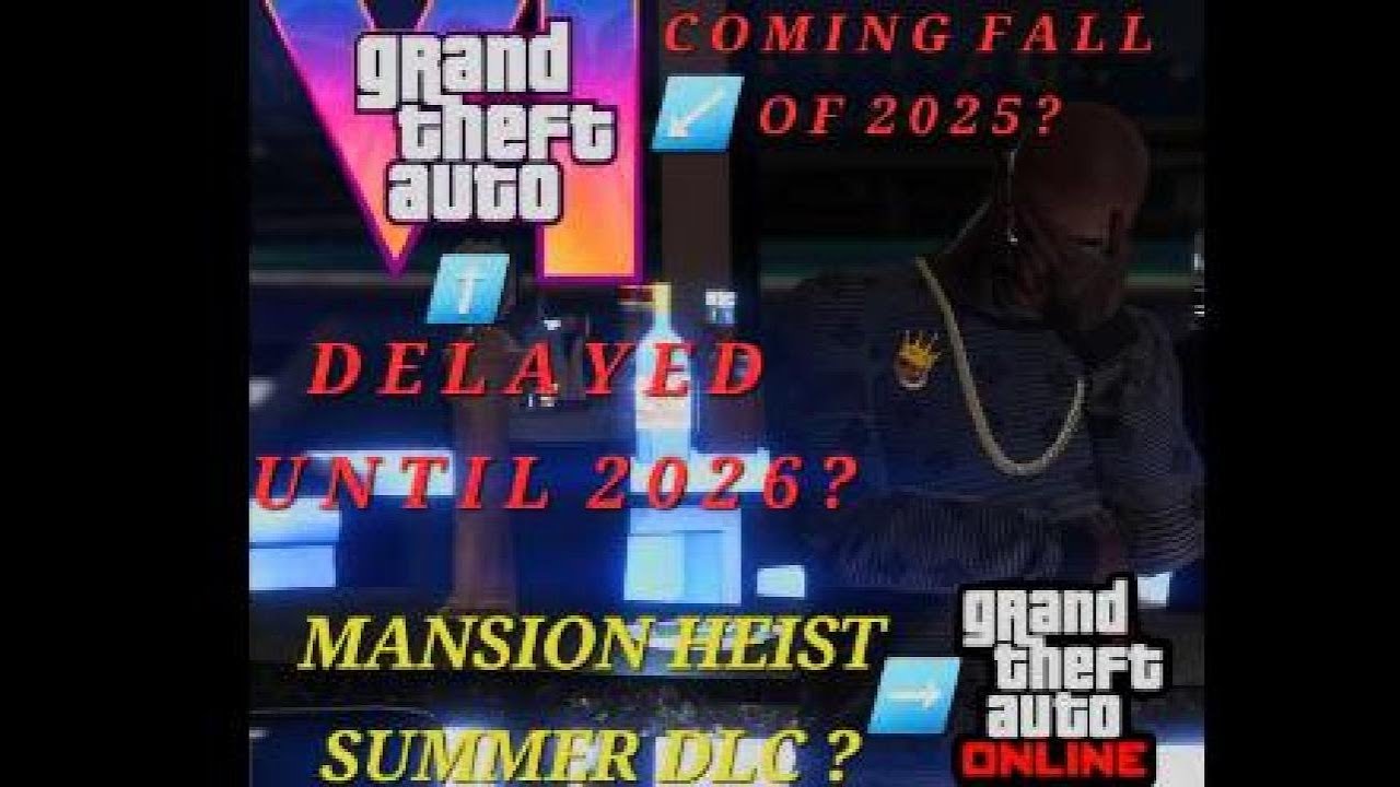 GTA 6 Delayed Until 2026 GTA Online Summer DLC Mansions Heist YouTube 