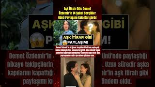 Aşk İtirafı Gibi: Demet Özdemirin 14 Şubat Sevgililer Günü Paylaşımı Kafa Karıştırdı
