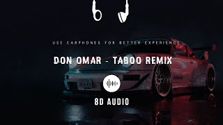 Don Omar - Taboo House Remix (8D AUDIO)