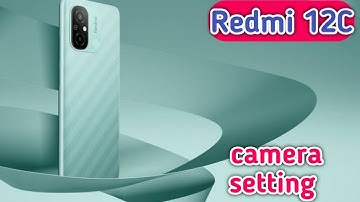 Redmi 12c, Camera Feature , Best Camera Setting Redmi 12c,Redmi 12c Camera Tips And tricks,