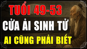 Cổ Nhân Dạy: Tuổi 49–53 Là Cửa Ải Sinh Tử, Ai Cũng Phải Biết