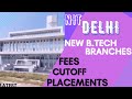 Nit delhi  nit delhi new engineering branches  nit delhi jee cutoff  nit delhi placements  fees