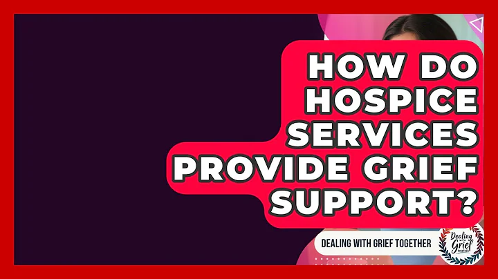 How Do Hospice Services Provide Grief Support? - Dealing With Grief Together