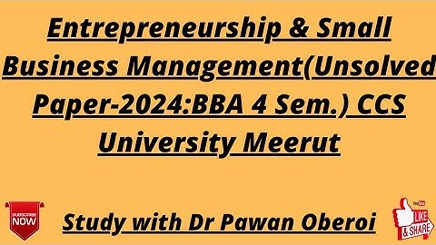 Entrepreneurship & Small Business Management(Unsolved Paper-2024:BBA 4 Sem.) CCS University Meerut