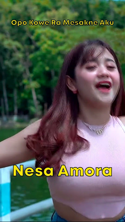 Nesa Amora - Opo Kowe Ra Mesakne Aku #Shorts