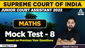 Supreme Court Junior Court Assistant | Maths by Aakash Verma | Mock Test 8