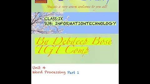 CLASS IX INFO.TECHNOLOGY UNIT 4 WORD PROCESSING PART 1