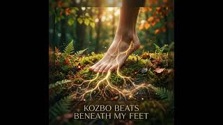 Beneath My Feet – Kozbo Beats (electro house)