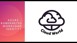 Securely Access Azure Resources: AKS Workload Identity Unleashed