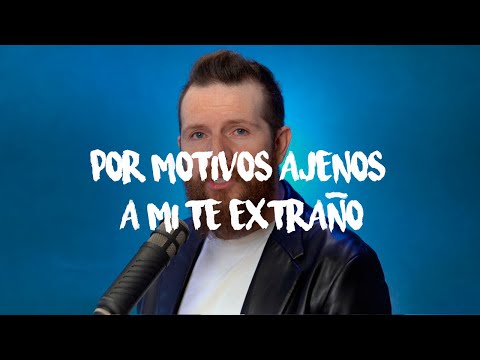 POR MOTIVOS AJENOS A MI TE EXTRAÑO - Daniel Habif