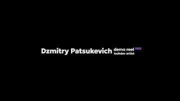 Dzmitry Patsukevich / Lookdev Artist Demo Reel 2022