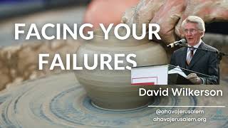 David Wilkerson - FACING YOUR FAILURES - Must Hear