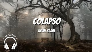 Colapso - Kevin Kaarl                   Letra/Lyrics