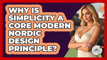 Why Is Simplicity A Core Modern Nordic Design Principle? - Unmapping Scandinavia