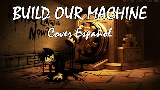 BUILD OUR MACHINE - Bendy And The Ink Machine l Cover Español l @DAGames chords
