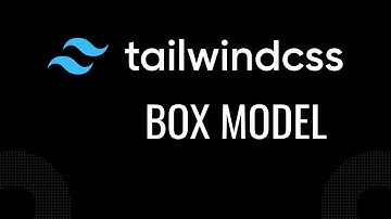 Tailwind CSS Seri 7 -  Tailwind CSS Layout Kutu modeli - Box Model