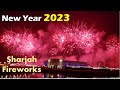 New Year Fireworks 2023 | New Year's Eve in Sharjah UAE | Al Majaz Waterfront | Happy New Year 2023