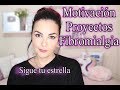 MOTIVACIÓN: Cómo afronto las cosas; Fibromialgia VS Objetivos