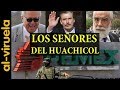 LOS SEÑORES DEL HUACHICOL: FOX, CALDERÓN, PEÑA, CEVALLOS (AMLO VS HUACHICOL)