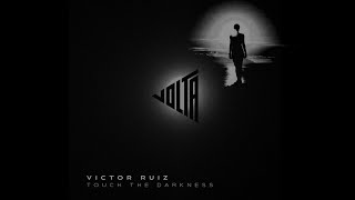 Victor Ruiz  -  Touch The Darkness