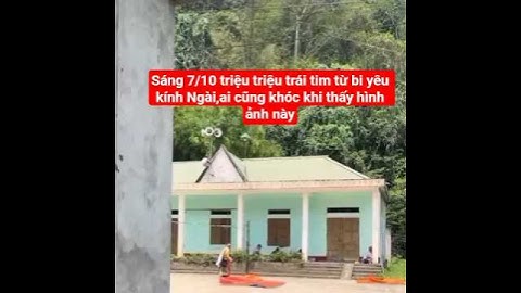 sáng 7/10 triệu triệu trái tim từ bi yêu kính Ngài,ai cũng khóc#suminhtue #shortvideo