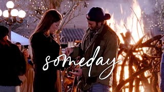 Luke + Lorelai | someday