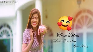 Tere Bina Jeena - Video Song | 😥Sad Love Story😥 | Heart Touching 💕 Love Story |😥Sad Song😥