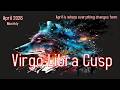 Virgo-Libra Cusp 💫 Something Major is about to Change...Be Ready 
