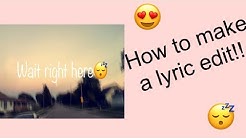 How to make a lyric edit!!  || Chloe Zellner  - Durasi: 8:22. 