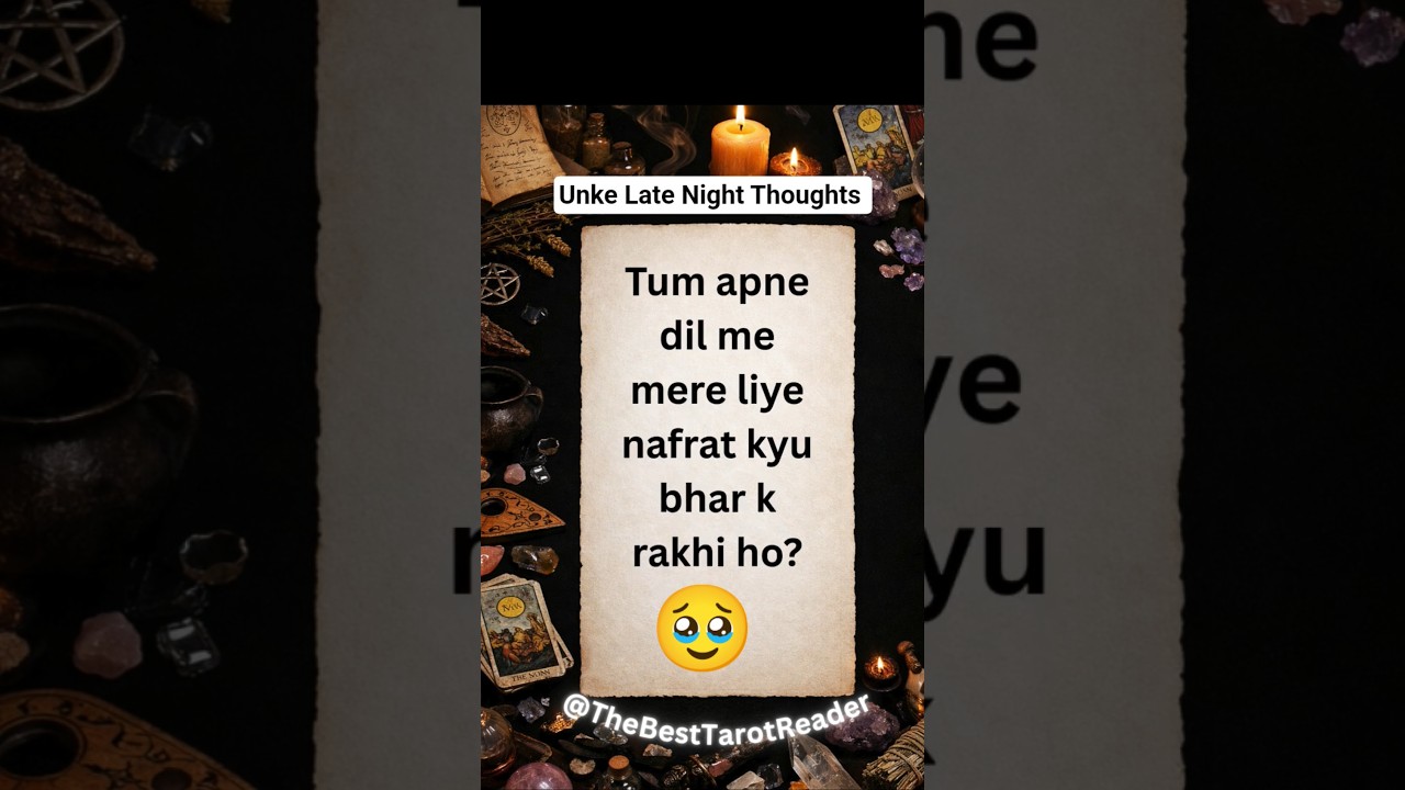 💋Unke Late Night Thoughts 💭 #channeledmessages