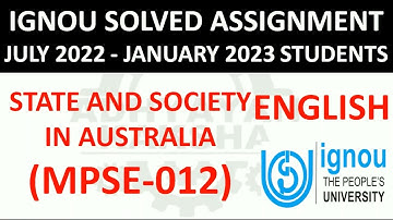 MPSE 012 (ENGLISH) STATE AND SOCIETY IN AUSTRALIA - IGNOU SOLVED ASSIGNMENT 2022-2023 JULY 22 JAN 23