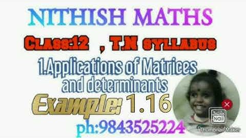 Class:12, Example 1.16, chapter 1.Applications of matrices and determinants, Nithish maths