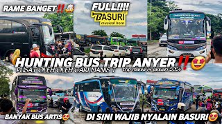 FULL BASURI🤩hunting bus pulang dari trip anyer di pusat oleh oleh cari manis 7 cilegon banten‼️