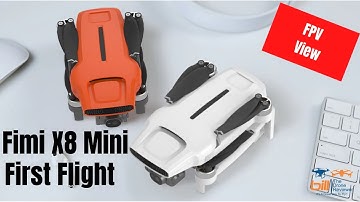 Fimi X8 Mini First Flight - FPV View