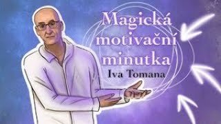 14. Jak poznáte velikost motivace a co vůbec obnáší? - Magická motivační minutka Iva Tomana