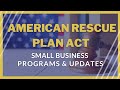 American Rescue Plan Act - What Small Businesses need to know about ARPA 2021