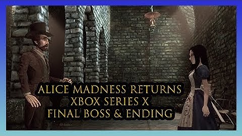 Alice Madness Returns Chapter 6 Infernal Train Xbox Series X 1080P 60FPS Ending / Final Boss