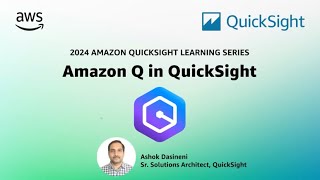 Amazon Q in QuickSight: 2024 Amazon QuickSight Learning Series