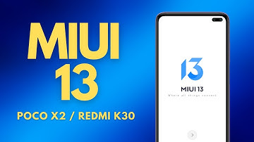 MIUI 13 for POCO X2 / Redmi K30 | OFFICIAL | ANDROID 12