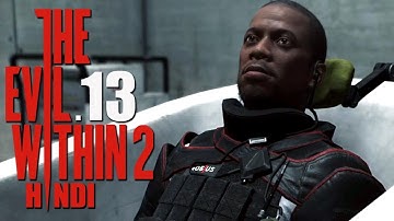 THE EVIL WITHIN 2 (Hindi) Walkthrough Part 13 "THE LAST STEP" (PS4 Pro)