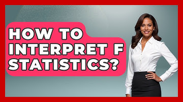 How To Interpret F Statistics? - The Friendly Statistician