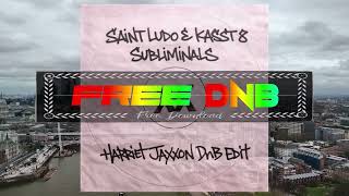 Saint Ludo & Kasst 8 ~ Subliminals {Harriet Jaxxon DnB Edit}