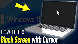 Black Screen with Cursor Windows 11 | How to Fix windows 11 black screen